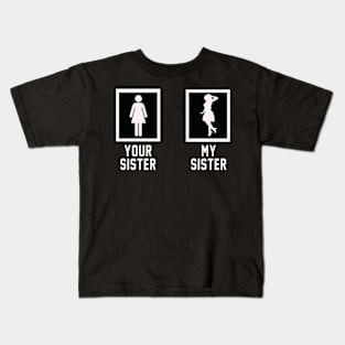 Your Sister My Sister Kids T-Shirt